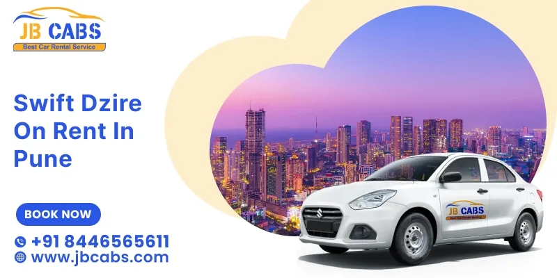  Swift Dzire on Rent in Pune | Swift Dzire Cab Rental in Pune - JB Cabs